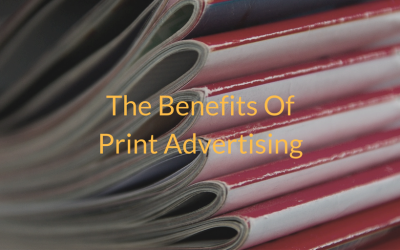 The Benefits Of Print Advertising