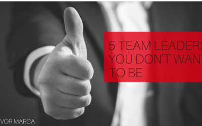 5 Team Leaders You Don’t Want to Be